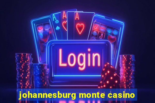 johannesburg monte casino